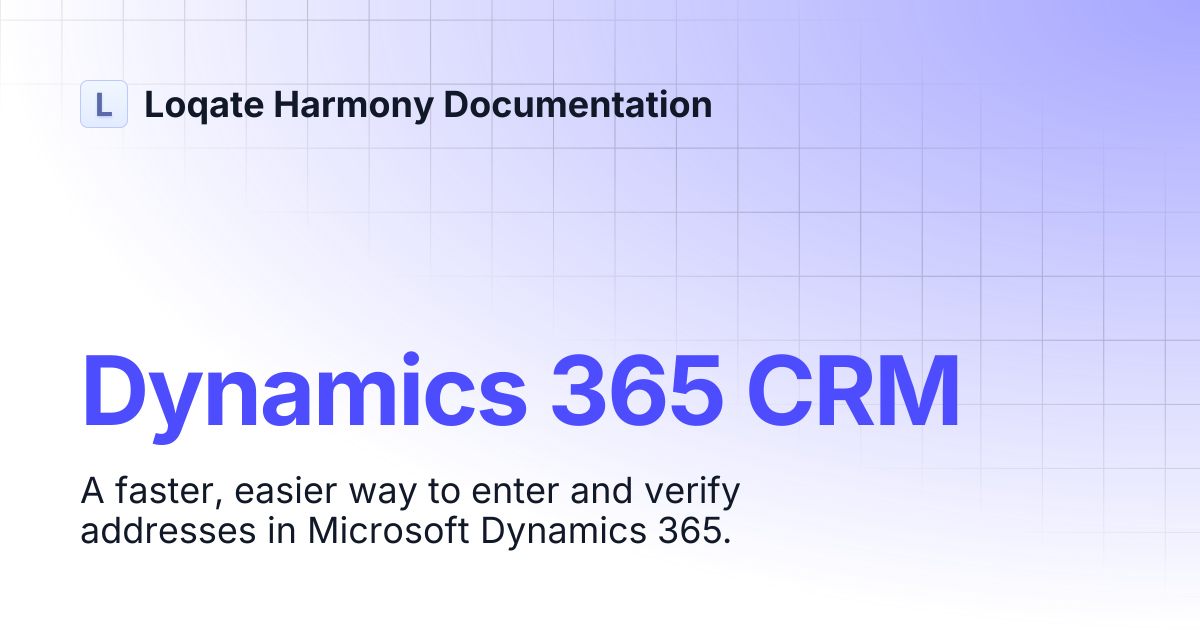 Dynamics 365 CRM | Loqate Harmony Documentation