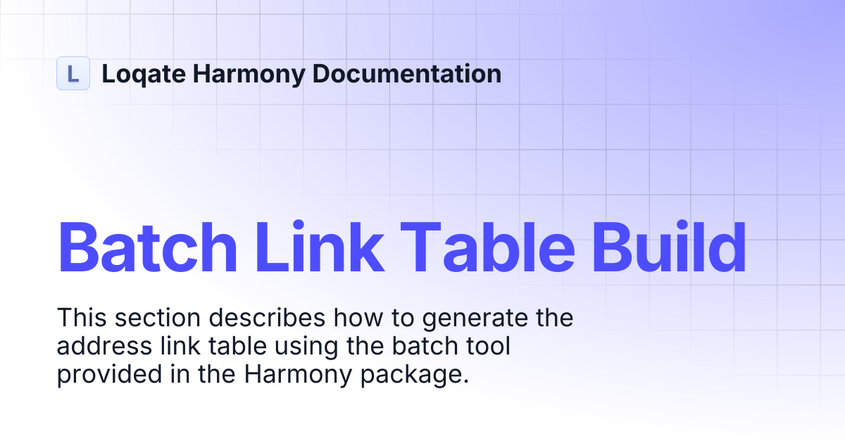 Batch Link Table Build | Loqate Harmony Documentation