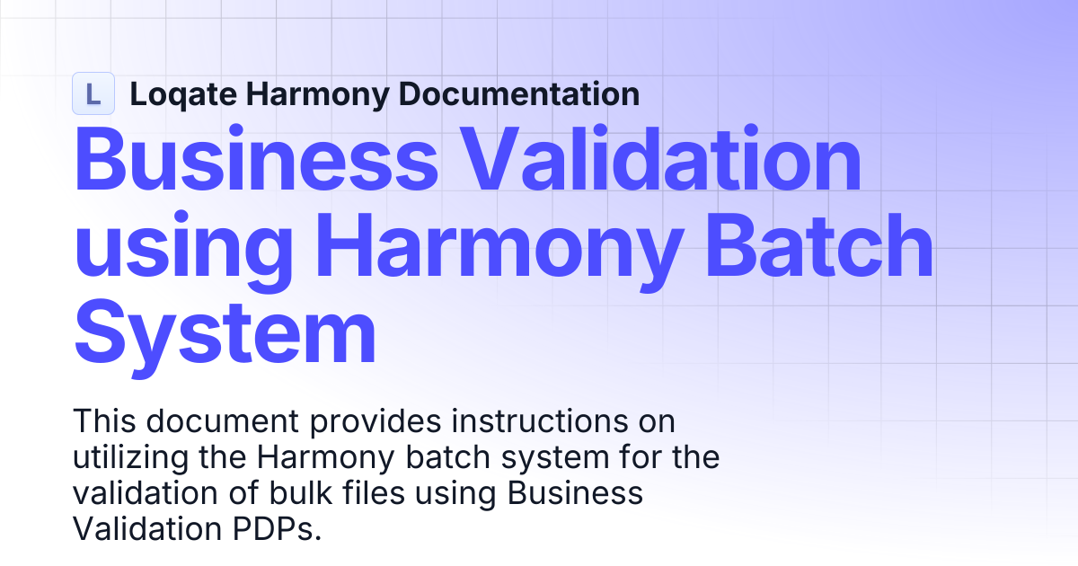 Business Validation using Harmony Batch System | Loqate Harmony ...