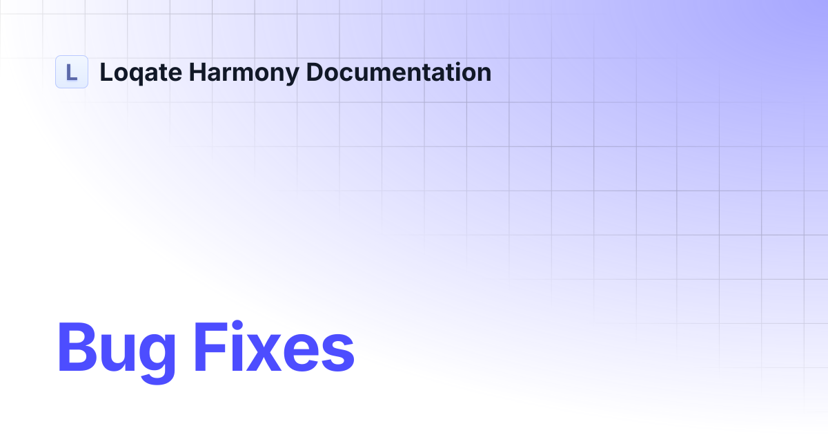Bug Fixes | Loqate Harmony Documentation