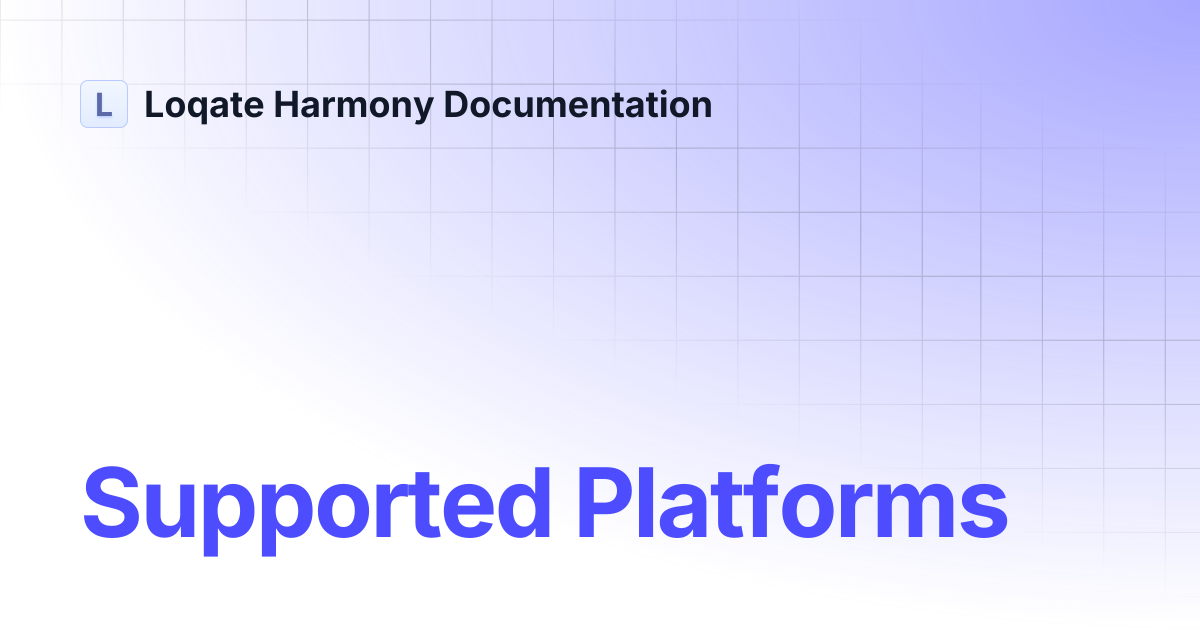 Supported Platforms | Loqate Harmony Documentation